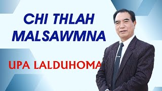 Upa Lalduhoma Sermon - Chi  thlah Malsawmna