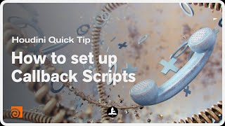 Houdini Quick Tip - How to set up Callback Scripts