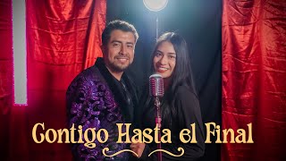 Contigo Hasta el Final 💖 - Una Canción para el Amor Verdadero