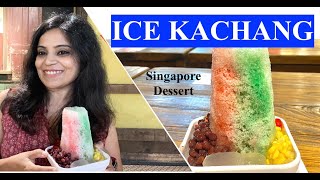 SINGAPORE VLOG | Most Popular Dessert of Singapore | ICE Kachang