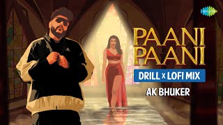 Paani Paani - Drill X LoFi Mix | Badshah |AK Bhuker| Aastha Gill| Jacqueline Fernandez