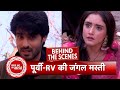 Kumkum Bhagya BTS: RV & Poorvi's Funny Moments In Jungle | SBB