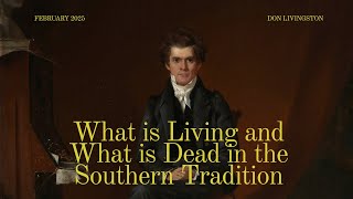 What is Living and What is Dead in the Southern Tradition?