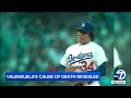 Dodger legend Fernando Valenzuela's cause of death revealed