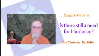 Satguru Webinar: Is there still a need for Hinduism?, Flexibility