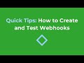 Quick Tips: How to Create and Test Webhooks