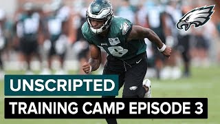 Unscripted: Inside 2018 Eagles Training Camp | Episode 3
