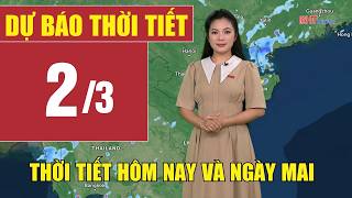 Dự báo thời tiết hôm nay và ngày mai 2/3 | Dự báo thời tiết đêm nay mới nhất