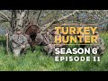 Turkey Hunter -  Season 6, Episode 11 -  Apex Longbeards