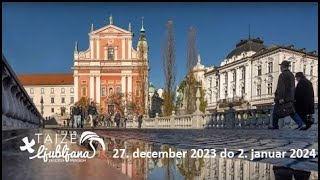 TAIZÉ Ljubljana 2023/24 - molitev in prošnja za boljše življenje na tem svetu, za mir in ljubezen !