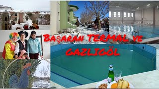 BAŞARAN TERMAL VE GAZLIGÖL İZLENİMLERİM