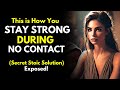 How to Stay Strong During No Contact - Secret Stoic Solution