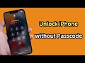 [4 Ways] How to Unlock iPhone without Passcode or Face ID