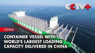 Container Vessel with World's Largest Loading Capacity Delivered in China