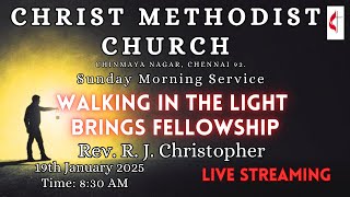 Sunday Morning Service | Walking in the Light Brings Fellowship | 19th January 2025