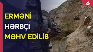 Ermənilərin bir KQ maşını, bir hərbçisi məhv edilib – APA TV