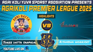 Highlights  | Shree Datta Sanpada VS Rishab Warriors Diwale | Agri Koli Premier League 2025