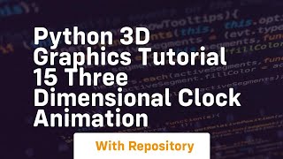 Python 3d graphics tutorial 15 three dimensional clock animation