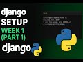 Week 1 (Part 1) Django Tutorial  | Setup Virtual Environment, Install Django & Run First Project