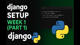 Week 1 (Part 1) Django Tutorial | Setup Virtual Environment, Install Django & Run First Project