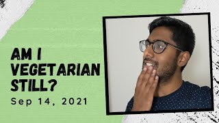 Am I Vegetarian Still? | VLOG Ep. 234