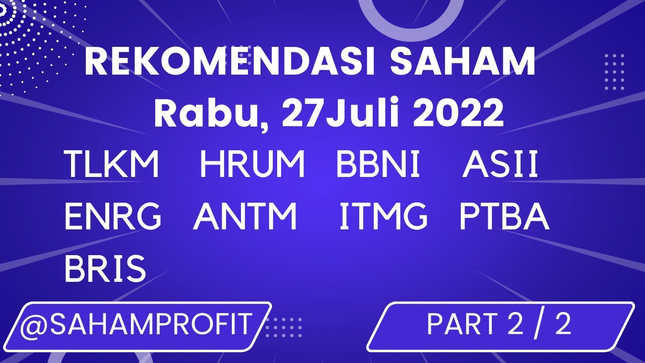 Rekomendasi Saham TLKM HRUM BBNI ASII ENRG ANTM ITMG PTBA BRIS 27 Juli ...