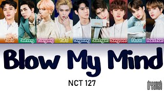 NCT 127 (엔시티 127) – 'Blow My Mind' Lyrics (Color Coded) (Kan/Rom/Eng)