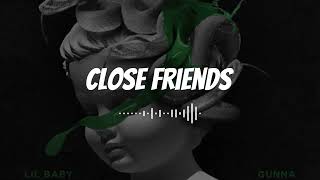 Lil Baby ft Gunna - Close Friends - 8D Audio 🎧