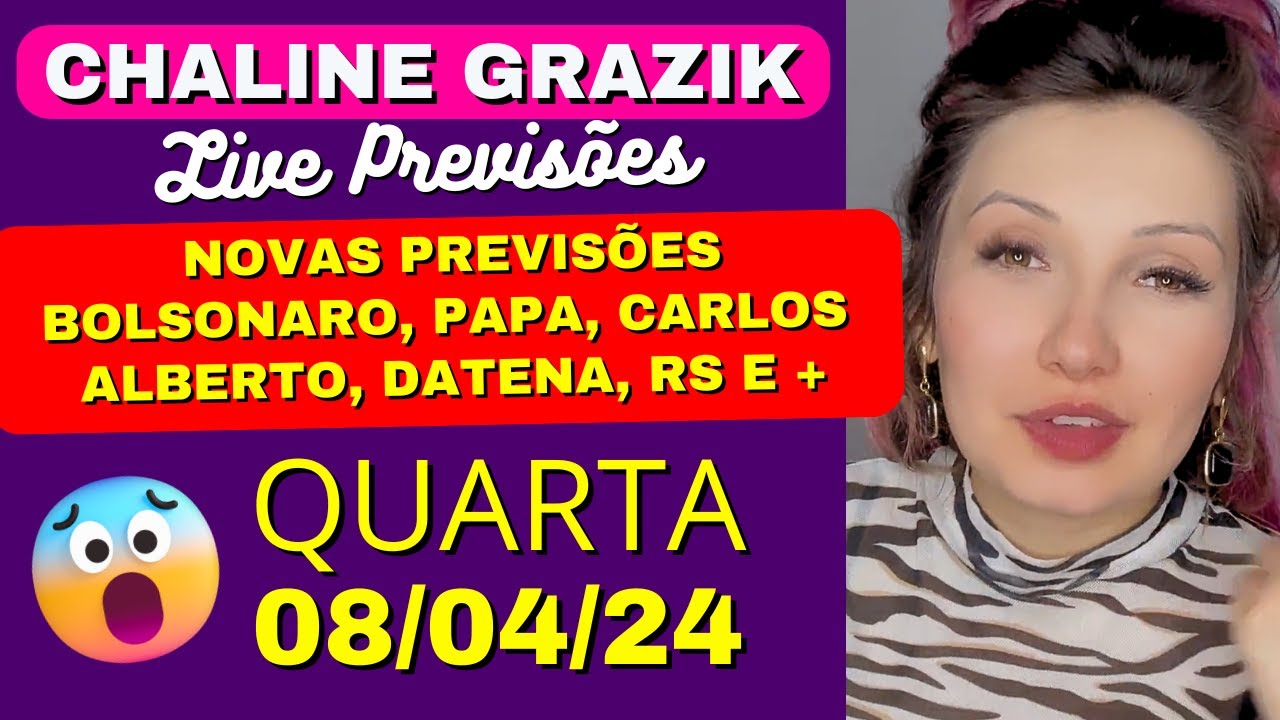 CHALINE GRAZIK NOVAS PREVISÕES 👈 LIVE COMPLETA QUARTA 08/05/24 ️ # ...