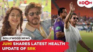 Juhi Chawla shares LATEST health update of Shah Rukh Khan after being hospitalized: “He will soon.."