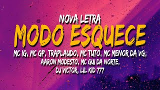 Modo esquece - Letra [ MC's GP, IG, Tuto, Aaron, Menor da VG, Traplaudo, Gui da Norte e LilKid]🌹