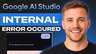 How To Fix “Internal Error Occurred” In Google AI Studio (Best Method)