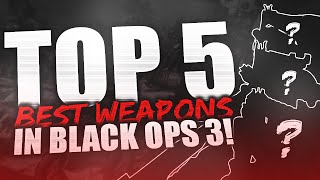 Black Ops 3: Top 5 Best Weapons In Black Ops 3! "Best Gun's in BO3 Multiplayer!"