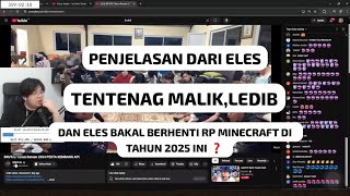 PENJELASAN DARI @ElestialHD MENGENAI MALIK,LEDIB DAN APAKAH ELESTIAL BAKAL BERHENTI RP MINECRAFT ?