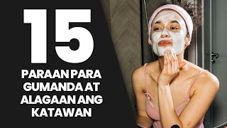 15 PARAAN PARA GUMANDA AT ALAGAAN ANG KATAWAN