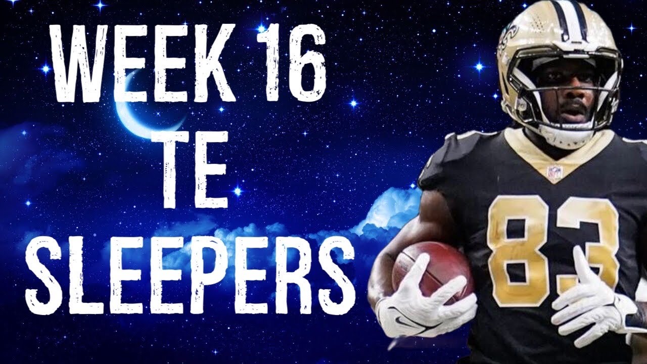 Tight End Sleepers Week 16 Fantasy Football - YouTube