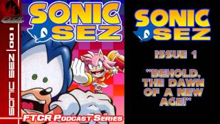 Sonic Sez: Issue 1 "Behold, The Dawn Of A New Age!"