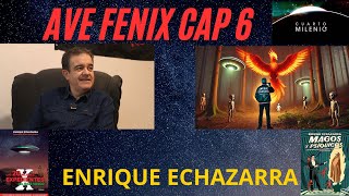 Ave fenix cap 6  Enrique Echazarra. Investigador del misterio.