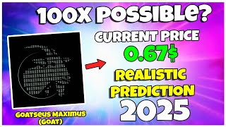 GOAT (Goatseus Maximus) Price Prediction 2025 - Can It Reach 10$? (Realistic Prediction)