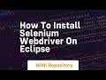 how to install selenium webdriver on eclipse