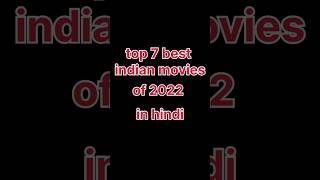 top 7 best indian movies of 2022 || best Indian movies #moviestowatch