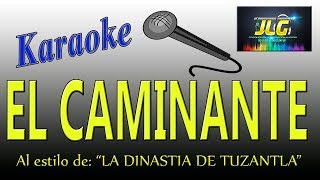 EL CAMINANTE -Karaoke completo- La Dinastia de Tuzantla