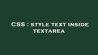 CSS : style text inside textarea
