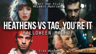 MASHUP: Tag, You're Heathens (twenty one pilots & Melanie Martinez)