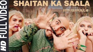 Shaitan Ka Saala Full Video | (Housefull 4) Akshay Kumar | Sohail Sen Ft. Vishal Dadlani |
