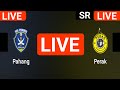 Sri Pahang vs Perak FC live match today score updates | Malaysia Super League live score