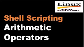 Shell Scripting Tutorial-06 Arithmetic Operators||Linux Scripting Tutorial||Linux Interview Question