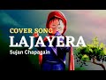 Sujan Chapagain || LAJAYERA - Aba Ta Badhiyeko Kesh || Cover Lyrical Video