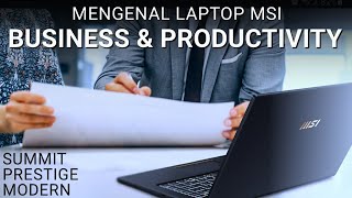 Laptop MSI Summit, Prestige, dan Modern, Cocoknya untuk Siapa?