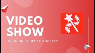 شرح برنامج VideoShow لعمل الفيديوهات على الموبايل